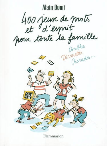 400 jeux de mots et d'esprit pour toute la famille : combles, devinettes, charades...