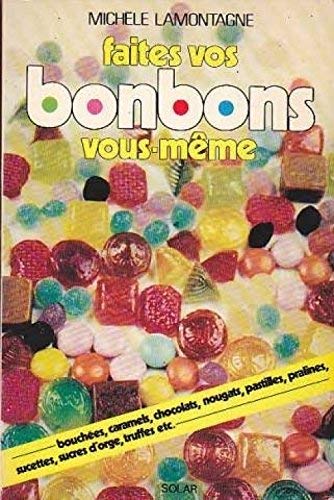 Couverture de Faites vos bonbons vous-même par Michèle Lamontagne