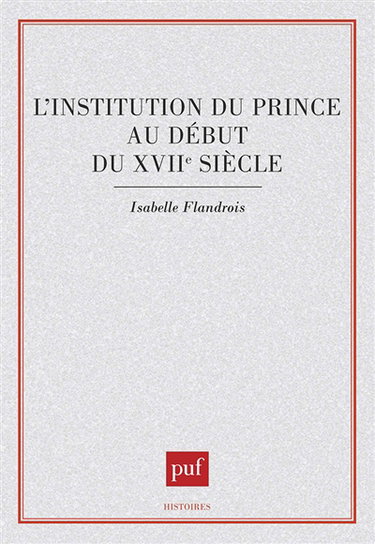 L'Institution du prince au début du XVIIe siècle