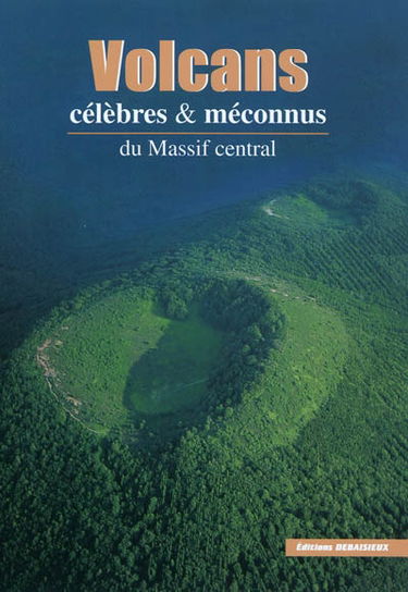 Volcans célèbres et méconnus du Massif central