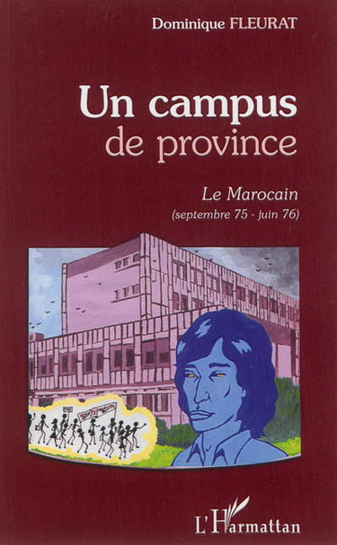 Un campus de province. Vol. 2. Le Marocain : septembre 75-juin 76
