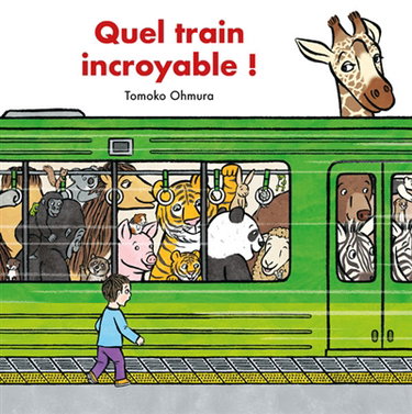 Couverture de Quel train incroyable !