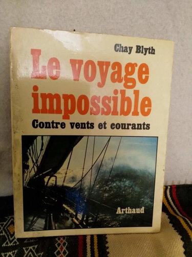 Couverture de Le voyage impossible. contre vents et courants, seul pendant 292 jours autour du monde d'est en ouest. traduit de l'anglais par florence herbulot.