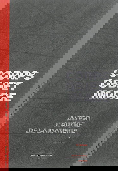 Corps-objet-image, n° 2. Alter : l'autre de la matière