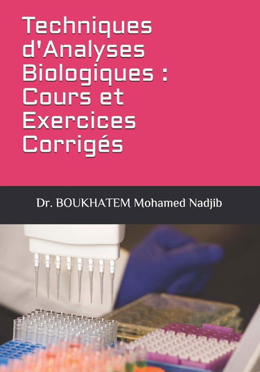 Techniques d'Analyses Biologiques : Cours et Exercices Corrigés
