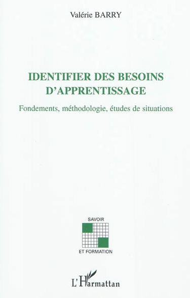 Identifier des besoins d'apprentissage : fondements, méthodologie, études de situations
