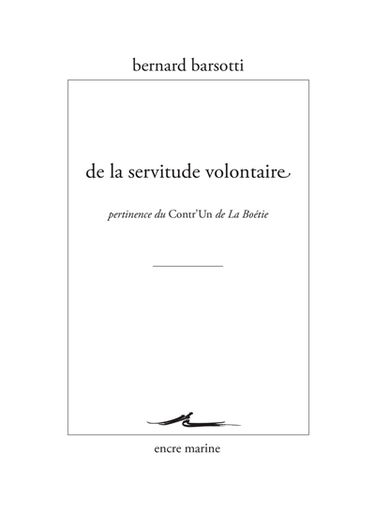 De la servitude volontaire : pertinence du Contr'un de La Boétie