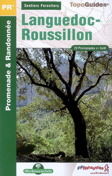 Sentiers forestiers du Languedoc-Roussillon... à pied : 23 promenades & randonnées