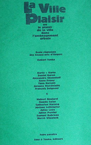 La ville plaisir ou Le plaisir de la ville dans l'aménagement urbain : colloque, 1992, Palais des congrès d'Angers
