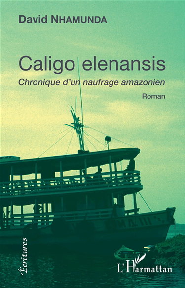 Couverture de Caligo elenansis : chronique d'un naufrage amazonien
