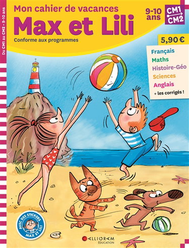 Mon cahier de vacances Max et Lili, CM1, CM2, 9-10 ans : conforme aux programmes
