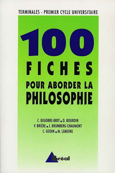 100 fiches pour aborder la philosophie : terminales, premier cycle universitaire