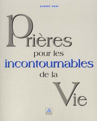 Prières pour les incontournables de la vie