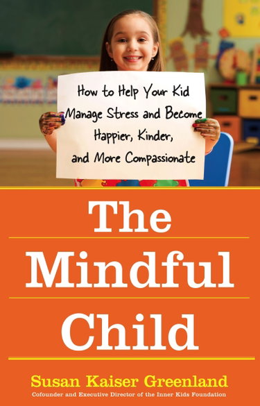 Couverture de The Mindful Child: How to Help Your Kid Manage Stress and Become Happier, Kinder, and More Compassionate
