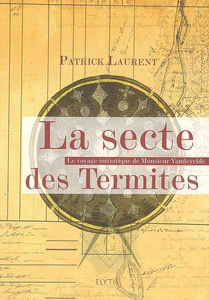 La sectes des termites : le voyage initiatique de monsieur Vandevelde