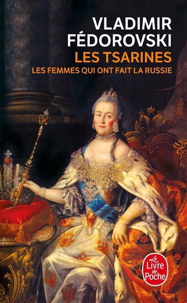 Les tsarines : les femmes qui ont fait la Russie