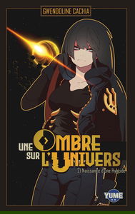 Une ombre sur l'Univers: Naissance d’une Hybride