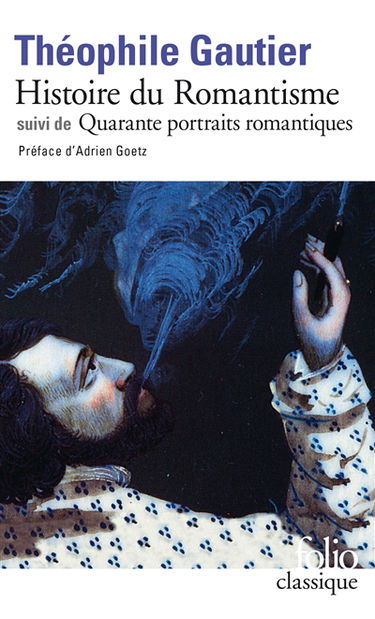 Histoire du romantisme. Quarante portraits romantiques