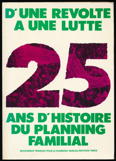 Vingt-cinq ans d'histoire du planning familial, d'une révolte à une lutte