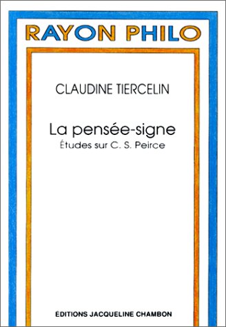 La Pensée-signe : études sur C.S. Peirce