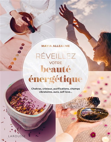 Couverture de Réveillez votre beauté énergétique : chakras, cristaux, purifications, champs vibratoires, aura, self-love...