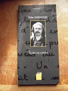 Ecrire en contre : entretiens avec Robert Deleuze, Philippe Videlier, Christiane Cadet