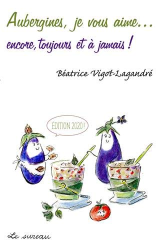 Aubergines, je vous aime... : encore, toujours et à jamais !