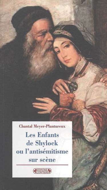 Les enfants de Shylock ou L'antisémitisme sur scène