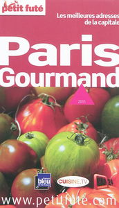 Paris gourmand : les meilleures adresses de la capitale : 2011