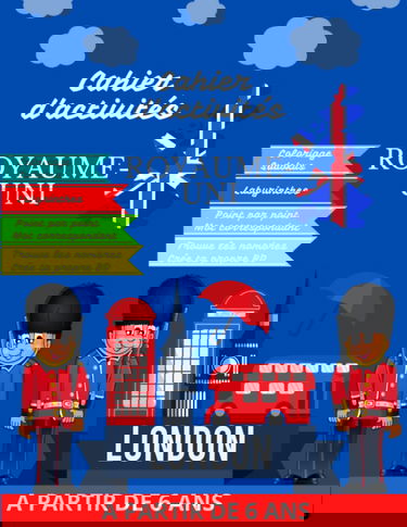 Cahier d'activités Royaume-Uni- A partir de 6 ans: 120 pages de jeux pour découvrir l'Angleterre en s'amusant - coloriage ,mots mêlés, mots correspondants, sudokus, labyrinthes - Découvrir Londres