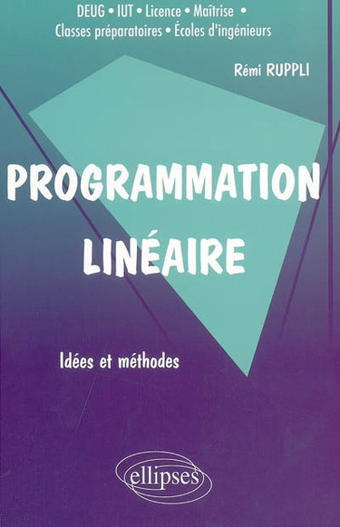 Programmation linéaire : problèmes de transports : idées et méthodes, DEUG, IUT, licence, maîtrise, classes préparatoires, écoles d'ingénieurs