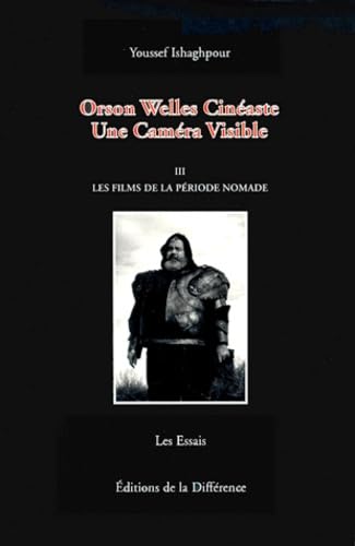 Osron Welles cinéaste, une caméra visible, tome 3