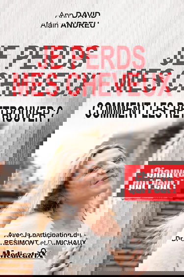 Je perds mes cheveux - Comment les retrouver ? Chauve qui peut !