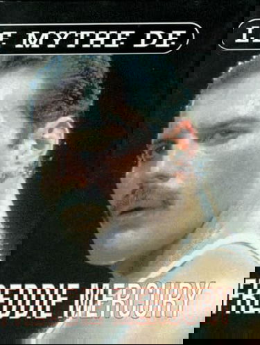 Le mythe de Freddie mercury