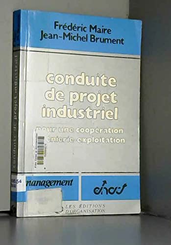 Conduite de projet industriel : pour une coopération ingénierie-exploitation