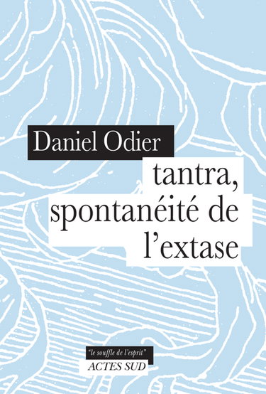 Couverture de Tantra, spontanéité de l'extase