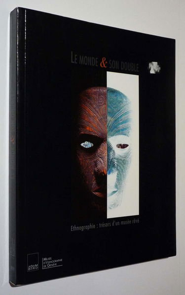Le monde et son double : ethnographie, trésors d'un musée rêvé