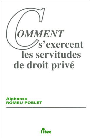 Comment s'exercent les servitudes de droit privé ?