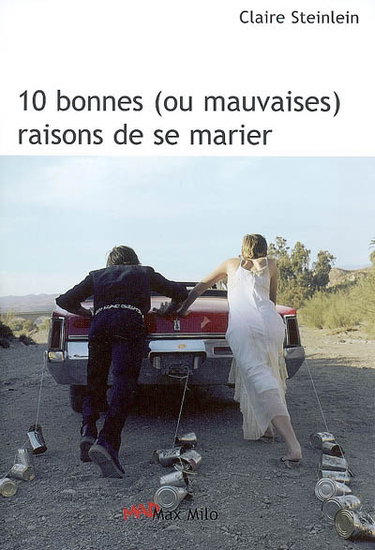 Couverture de 10 bonnes (ou mauvaises) raisons de se marier