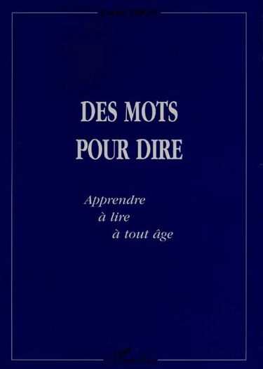 Des mots pour dire : apprendre à lire à tout âge