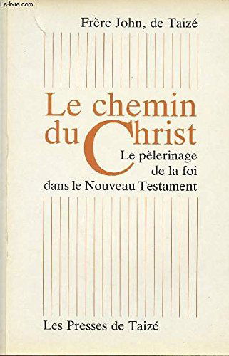Le Chemin du Christ : les pèlerinages de la foi dans le Nouveau Testament