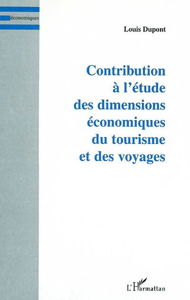 Contribution à l'étude des dimensions économiques du tourisme et des voyages