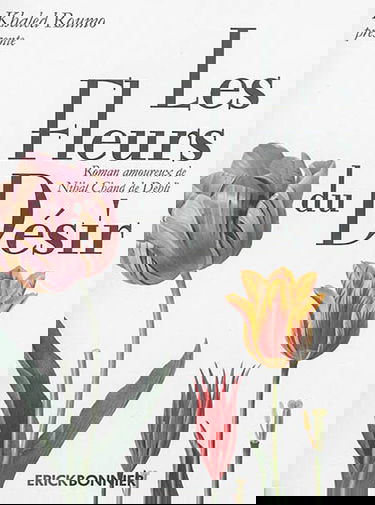 Les fleurs du désir : roman de philosophie religieuse