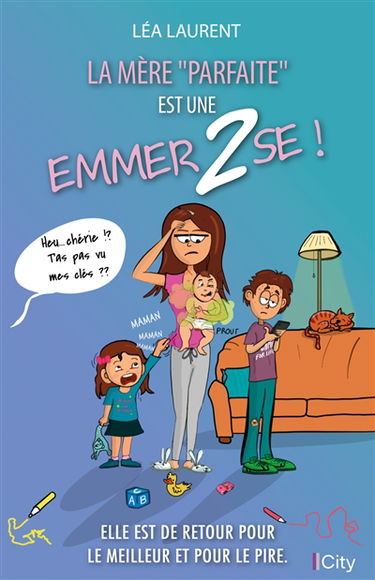 La mère parfaite est une emmerdeuse !. Vol. 2. La mère parfaite est une emmer2se !
