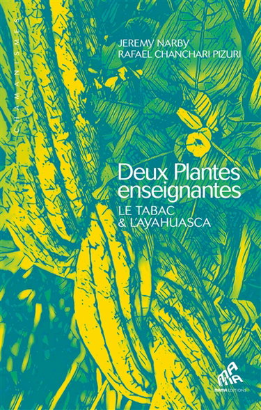 Couverture de Deux plantes enseignantes : le tabac & l'ayahuasca