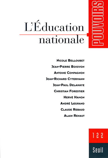 Pouvoirs, n° 122. L'Education nationale