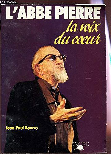L'Abbé Pierre : la voix du coeur