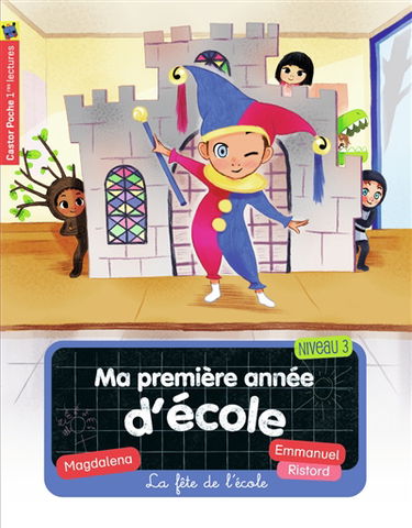 Je suis en CP. Vol. 6. La fête de l'école : niveau 3