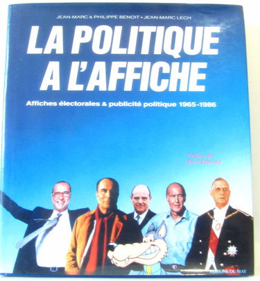 La Politique à l'affiche : affiches électorales et publicité politique, 1965-1986