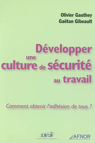 Développer une culture de sécurité au travail : comment obtenir l'adhésion de tous ?